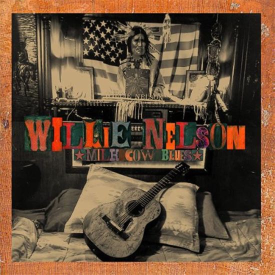 WILLIE NELSON - MILK COW BLUES (Vinyl)