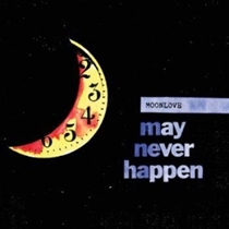 Moonlove: May Never Happen (Vinyl)