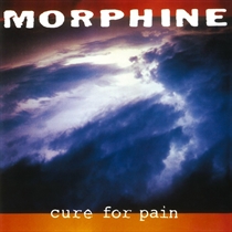 Morphine - Cure For pain (Ltd. 2LP) - LP VINYL