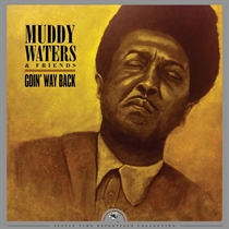Muddy Waters & Friends - Goin' Way Back (Vinyl) - LP VINYL