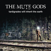 Mute Gods, The: Tardigrades Will Inherit the Earth (CD)