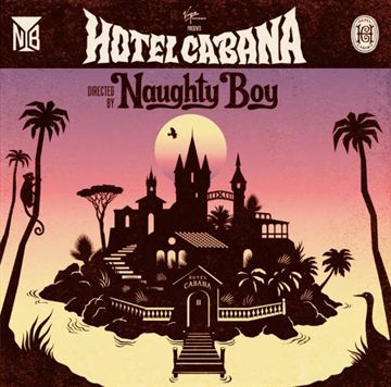 Naughty Boy: Hotel Cabana