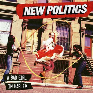 New Politics: A Bad Girl In Harlem