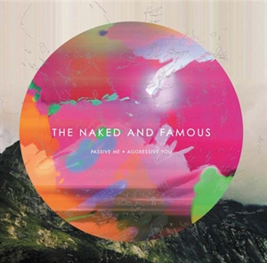 The Naked And Famous: Passive Me, Agressive You