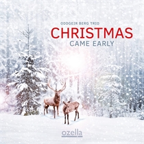 Oddgeir Berg Trio: Christmas Came Early (CD)