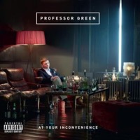 Professor Green: At Your Inconvenience