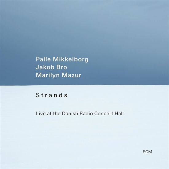 Palle Mikkeisborg/Jakob Bro & Marilyn Mazur - Strands - CD