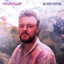 Millsap, Parker: Be Here Instead (CD)