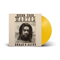 Peter Tosh - Wanted Dread and Alive - (Yellow Vinyl edition)