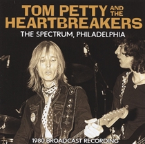 Petty, Tom & The Heartbreakers: The Spectrum, Philadelphia (CD)