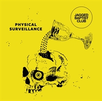Jagged Baptist Club - Physical Surveillance (Vinyl)