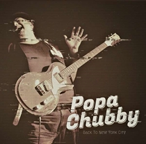 Popa Chubby: Back To New York City (Vinyl)