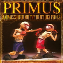 Primus: Animals Should Not Try