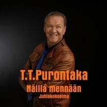 T.T. Purontaka: Näillä Mennään (2xCD+DVD)