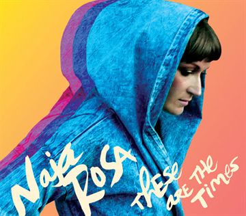 Naja Rosa: These Are The Times (CD)