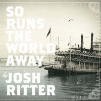 Ritter, Josh: So Runs The World Away (Vinyl)