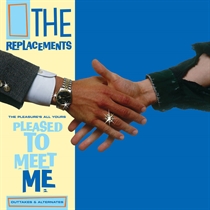 Replacements, The: The Pleasure's All Yours - Pleased to Meet Me Outtakes & Alternates (Vinyl) RSD 2021