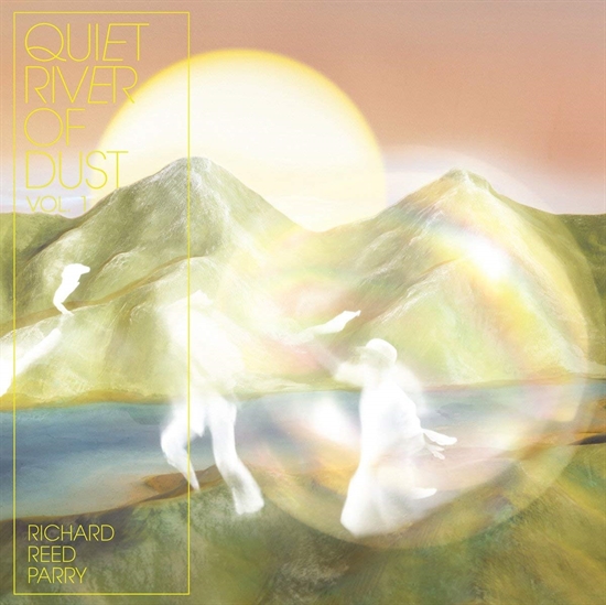 Parry, Richard Reed: Quiet River Of Dust Vol. 1 (Vinyl)