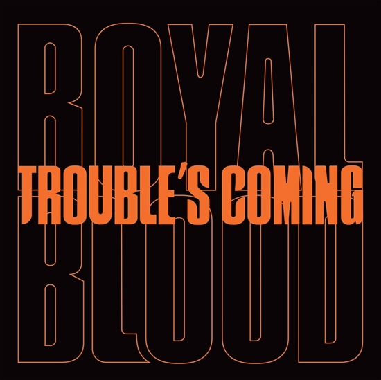 Royal Blood - Trouble\'s Coming (Ltd. 7" Viny - SINGLE VINYL