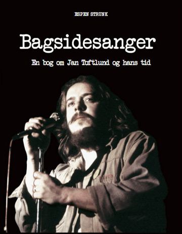 Strunk, Espen: Bagsidesanger - En bog om Jan Toftlund og hans tid (Bog)