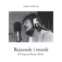 Strunk, Espen: Rejsende i musik - En bog om Benny Holst (Bog)
