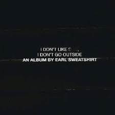 Earl Sweatshirt: I Don’t Like Shit, I Don’t Go Outside (CD)