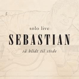 Sebastian: Så Blidt Til Stede (Solo Live) (2xVinyl)