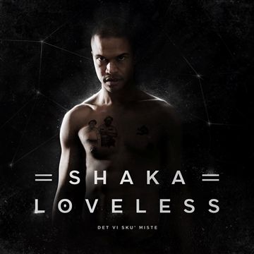Loveless, Shaka: Det Vi Sku Miste (CD)