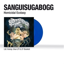 Sanguisugabogg - Homicidal Ecstasy Ltd. - VINYL
