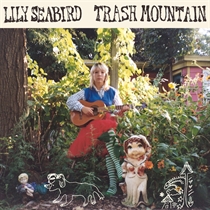 Lily Seabird - Trash Mountain (Ltd Big Pink Vinyl) (Vinyl)