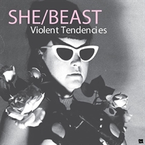 She/Beast: Violent Tendencies (Vinyl)