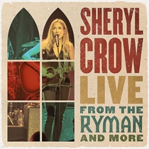 SHERYL CROW - LIVE FROM THE RYMAN AND MORE (CD)