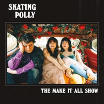 Skating Polly - The Make It All Show - LP VINYL