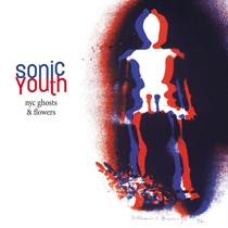 Sonic Youth: NYC Ghosts & Flowers (Vinyl)