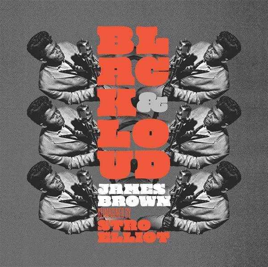 Elliot, Stro / James Brown: Black & Loud: James Brown Reimagined By Stro Elliot (Vinyl)