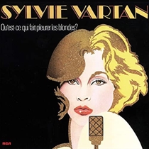 Vartan, Sylvie: Qu'est-Ce Qui Fait Pleurer Les Blondes (Vinyl)