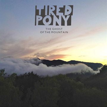 Tired Pony: The Ghost Of The Mountain