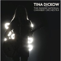 TINA DICKOW - TINA DICKOW / WITH THE DANISH NATIONAL CHAMBER ORCHESTRA (CD)