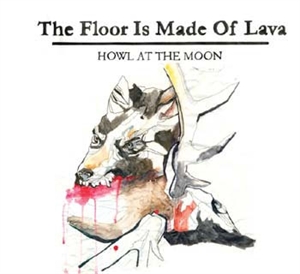 The Floor Is Made Of Lava: Howl At The Moon (CD)