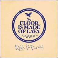 The Floor Is Made Of Lava: Kids & Drunks (CD)
