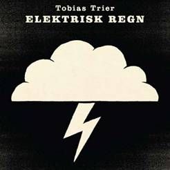 Trier, Tobias: Elektrisk Regn