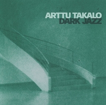Arttu Takalo - Dark Jazz - CD