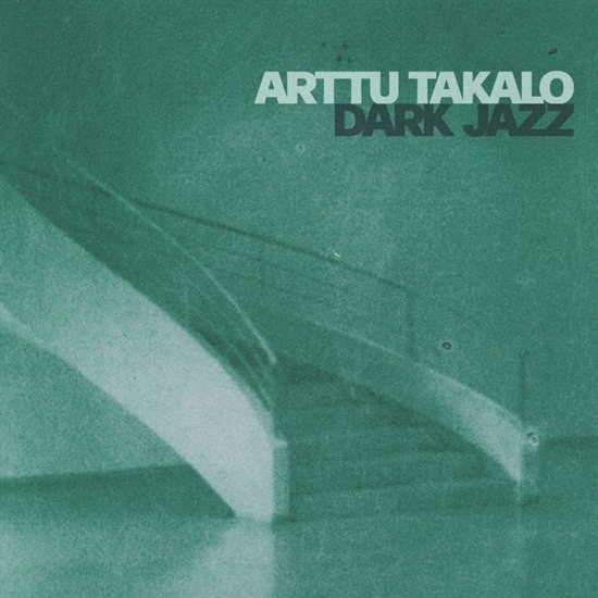 ARTTU TAKALO - DARK JAZZ (CD)
