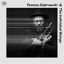 Dąbrowski, Tomasz & The Individual Beings: Tomasz Dabrowski & The Individual Beings (CD)