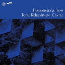 Total Refreshment Centre - Transmissions From Total Refreshment Centre - CD