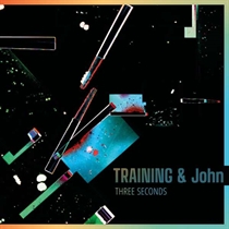 Training & John: Three Seconds (Vinyl)