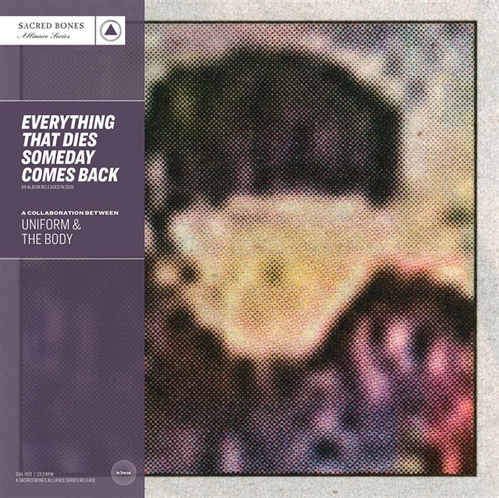 Uniform & The Body: Everything That Dies Someday Comes Back (Vinyl)