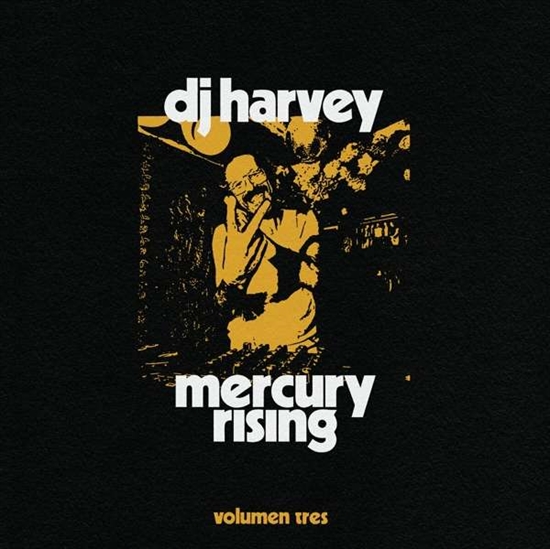 Diverse Kunstnere: Dj Harvey Is The Sound Of Mercury Rising Volumen Tres (CD)