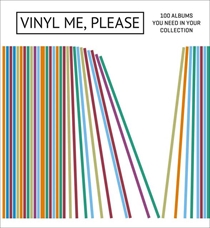 Vinyl Me, Please: 100 Albums You Need in Your Collection Hardcover (Bog)