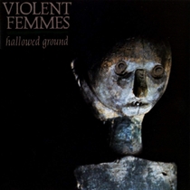 Violent Femmes: Hallowed Ground (CD)